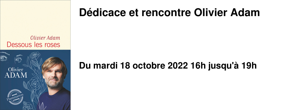 D�dicace et rencontre Olivier Adam
