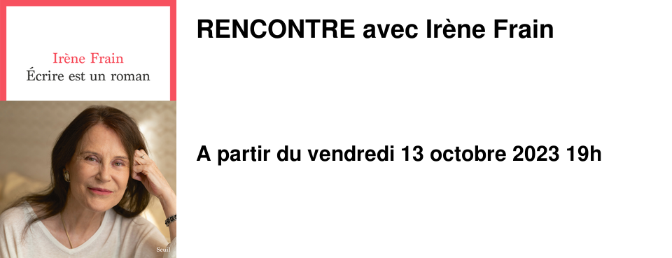 RENCONTRE avec Ir�ne Frain