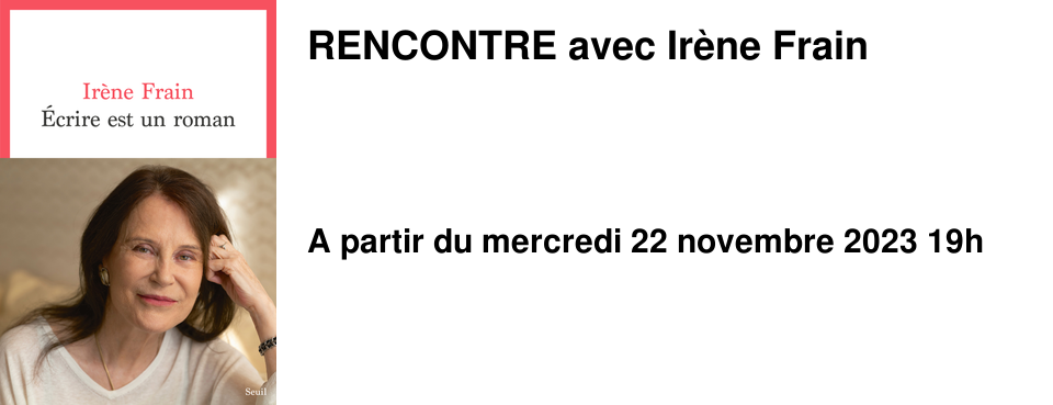 RENCONTRE avec Ir�ne Frain