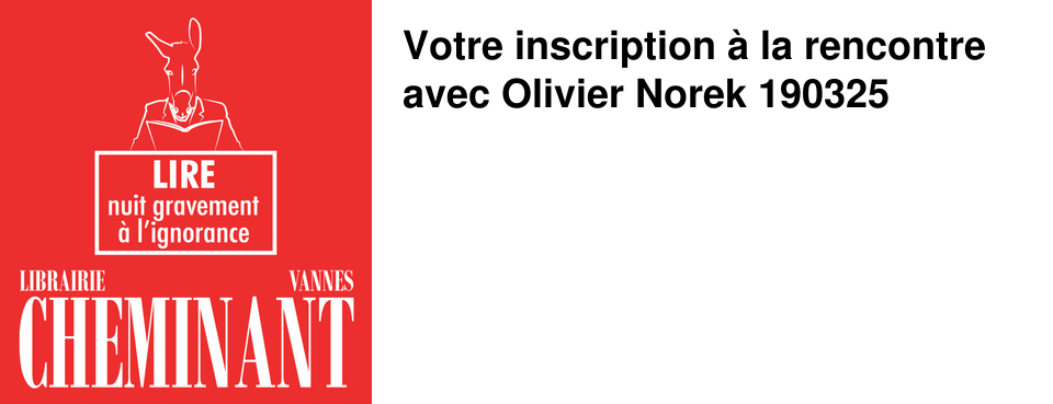 Votre inscription � la rencontre avec Olivier Norek 190325
