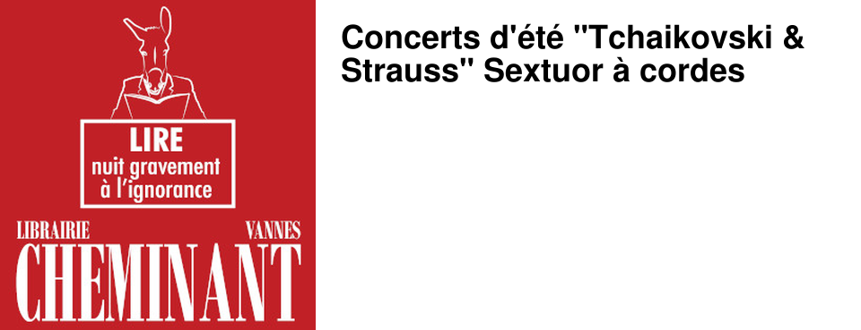 Concerts d'�t� "Tchaikovski & Strauss" Sextuor � cordes