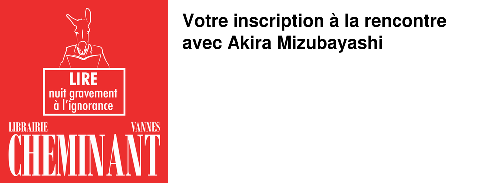 Votre inscription � la rencontre avec Akira Mizubayashi